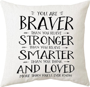 You Are Braver Than You Believe Pillow