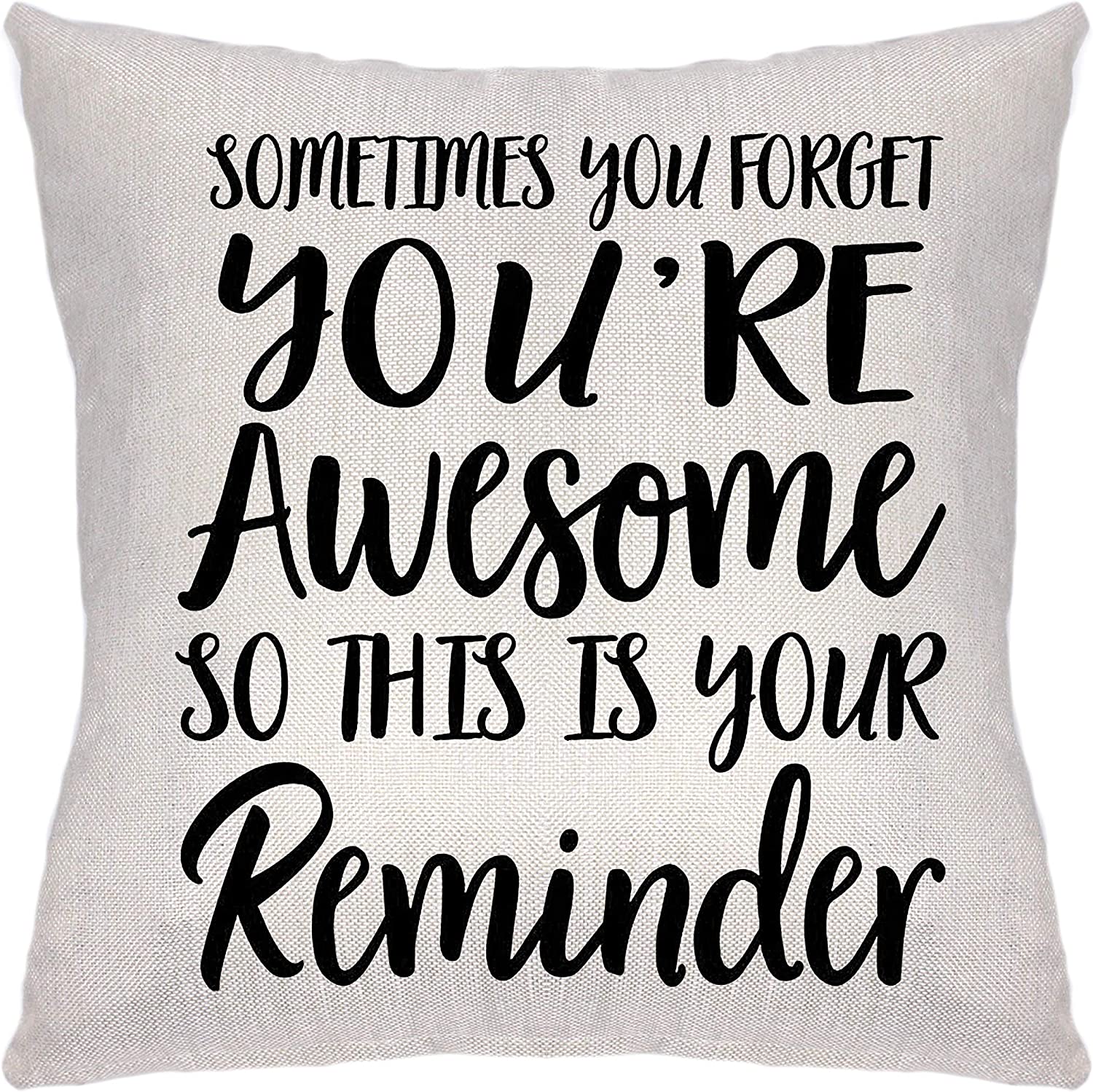 Sometimes You Forget You're Awesome So This Is Your Reminder Pillow